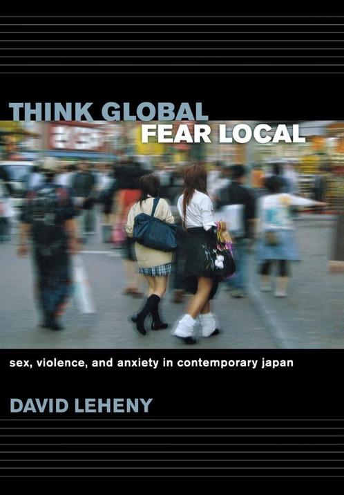 Think Global, Fear Local Sex, Violence, and Anxiety BOOK, Boeken, Kunst en Cultuur | Beeldend, Zo goed als nieuw, Overige onderwerpen