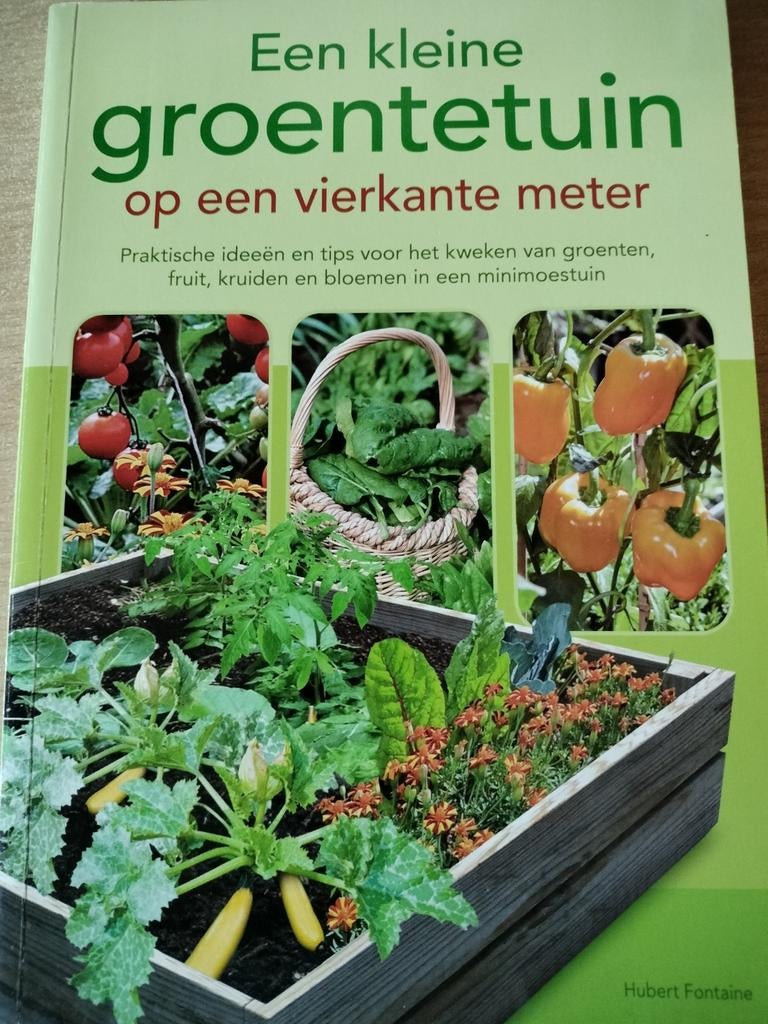 Een kleine groentetuin op een vierkante meter, Boeken, Verzenden, Zo goed als nieuw, Hubert Fontaine, Moestuin