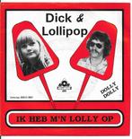 Dick  &  Lollipop, 7 inch, Single, Ophalen of Verzenden, Zo goed als nieuw