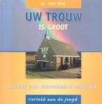 H van Dam: Uw trouw is groot, Ophalen of Verzenden, Gelezen, H van Dam, Christendom | Protestants