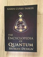 The Encyclopedia of Quantum human design- Karen Curry Parker, Ophalen of Verzenden, Zo goed als nieuw