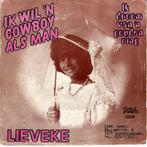 Lieveke - Ik wil 'n cowboy als man, Gebruikt, 7 inch, Single, Ophalen of Verzenden