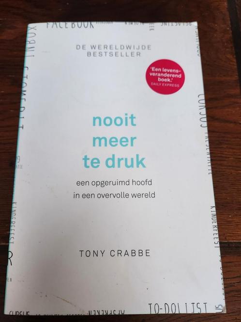 Tony Crabbe - Nooit meer te druk, Boeken, Psychologie, Zo goed als nieuw, Ophalen of Verzenden