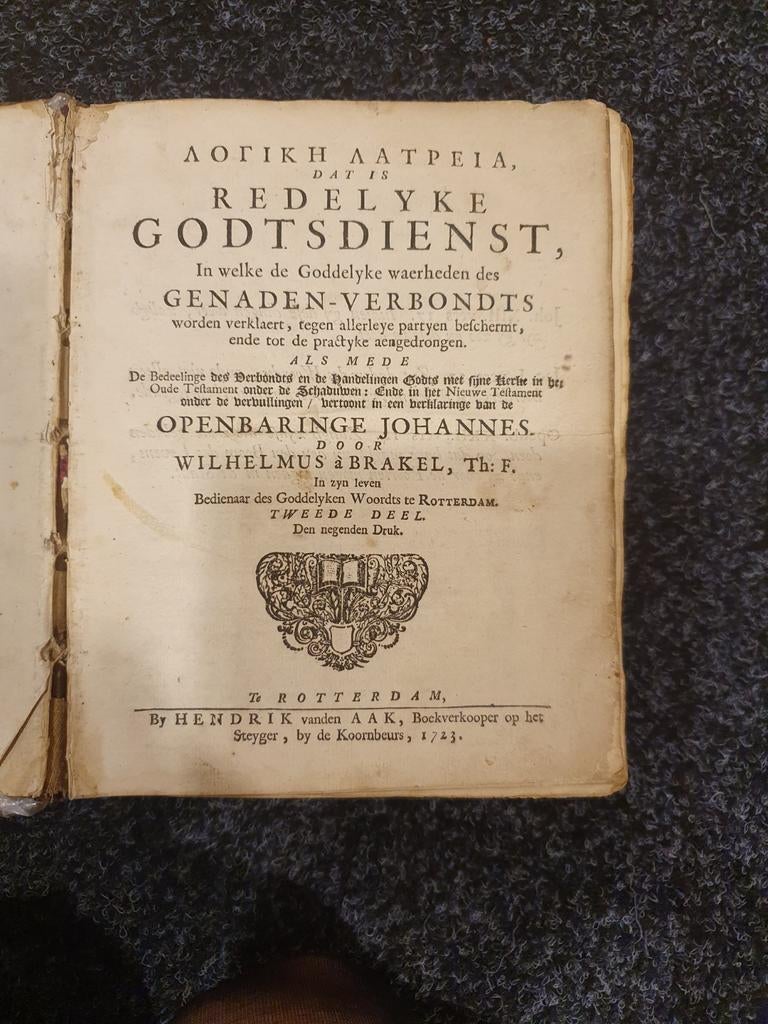 Brakel, Redelijke Godsdienst, 1723, Antiek en Kunst, Antiek | Boeken en Bijbels, Ophalen of Verzenden, Wilhelmus à Brakel
