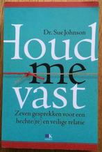 Houd me vast, hechting en veilige relatie - Dr. Sue Johnson, Boeken, Verzenden, Zo goed als nieuw
