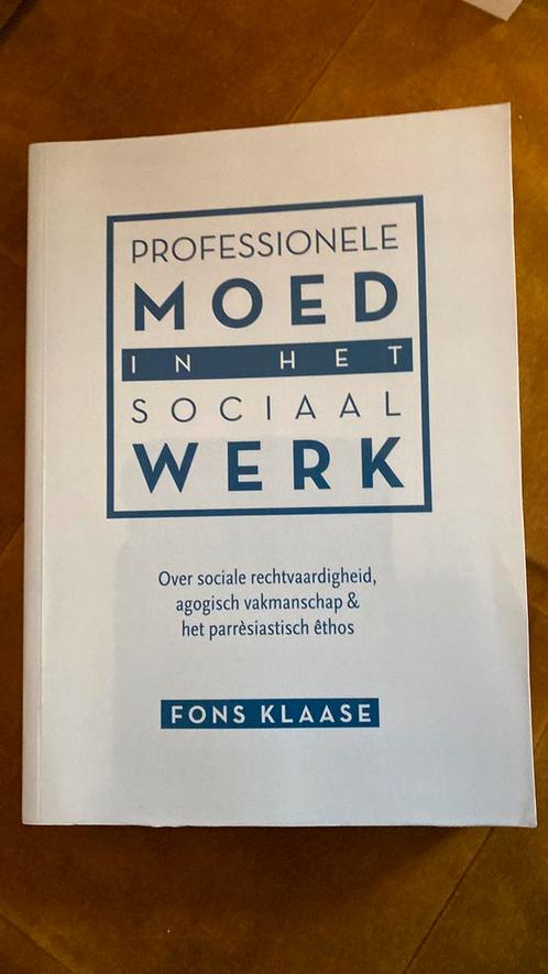 Fons Klaase - Professionele moed in het sociaal werk, Boeken, Wetenschap, Ophalen of Verzenden