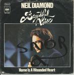 Neil Diamond - Beautiful noise / Home is a wounded heart, Verzenden, 7 inch, Pop, Single