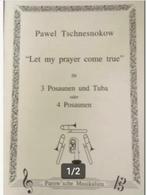 Let my prayer come true tromb/tuba Pawel Tschnesnokw, Muziek en Instrumenten, Bladmuziek, Nieuw, Ophalen of Verzenden, Tuba, Populair