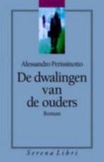 Alessandro perissisinotto: de dwalingen van ouders, Ophalen of Verzenden, Zo goed als nieuw, Nederland