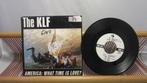 The KLF, America: What Time Is Love (single 7"), Ophalen of Verzenden, 7 inch, Single