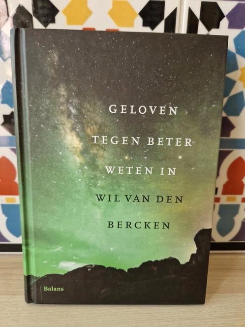 Wil van den Bercken - Geloven tegen beter weten in, Boeken, Esoterie en Spiritualiteit, Zo goed als nieuw, Overige onderwerpen