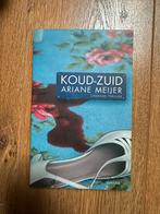 Koud-Zuid / Ariane Meijer, Ophalen of Verzenden, Zo goed als nieuw, Ariane Meijer