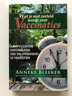 Wat Je Niet Verteld Wordt Over Vaccinaties, Boeken, Verzenden, Zwangerschap en Bevalling, Anneke Bleeker, Zo goed als nieuw