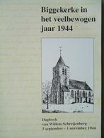 Biggekerke in het veelbewogen jaar 1944., Schreijenberg, Ophalen of Verzenden, 20e eeuw of later, Gelezen
