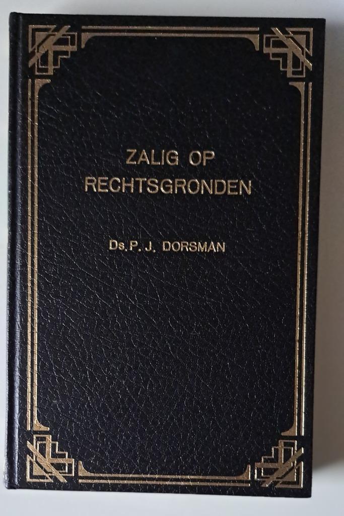 Dorsman P.J. Zalig op rechtsgronden, Boeken, Godsdienst en Theologie, Gelezen, Christendom | Protestants, Verzenden