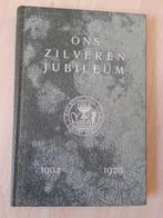 ONS ZILVEREN JUBILEUM GEDENKBOEK 1904 - 1929 UITGEGEVEN TER, Boeken, Ophalen of Verzenden, Gelezen