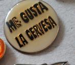 Pin Me Gusta La Cervesa, Ophalen of Verzenden, Nieuw, Overige onderwerpen, Speldje of Pin