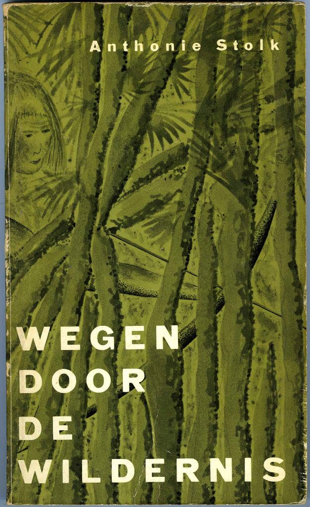 Wegen door de wildernis, Boeken, Ophalen of Verzenden, Zo goed als nieuw, Anthonie Stolk, Zuid-Amerika