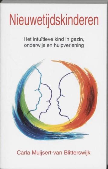 Nieuwetijdskinderen - Het intuitieve kind in gezin, onderwij beschikbaar voor biedingen