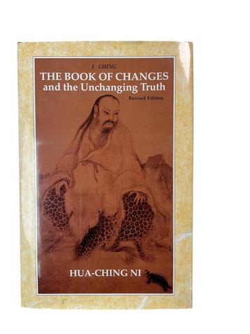 The Book of Changes and the Unchanging Truth - Hua-Ching Ni  beschikbaar voor biedingen