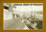 LEERDAM, HEDEN EN VERLEDEN, Boeken, Geschiedenis | Stad en Regio, Ophalen of Verzenden