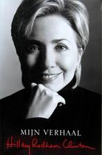 MIJN VERHAAL [Een Biografie van Hillary Clinton], Boeken, Biografieën, Ophalen of Verzenden, Zo goed als nieuw