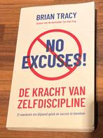 No Excuses! - Brian Tracy, Ophalen of Verzenden, Zo goed als nieuw