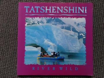 Tatshenshini,River Wild,de laatste wilde rivier op de wereld beschikbaar voor biedingen