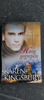 Karen Kingsbury Hoog gegrepen, Gelezen, Ophalen of Verzenden, Nederland