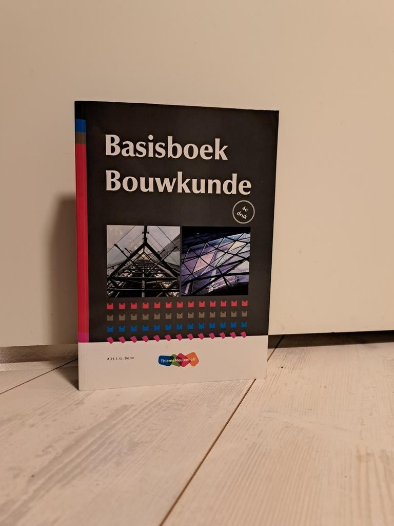 Basisboek bouwkunde (4e druk), Boeken, Overige vakken, Ophalen of Verzenden, Zo goed als nieuw, A.H.L.G. Bone
