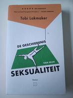 Tobi Lakmaker - De geschiedenis van mijn seksualiteit, Boeken, Literatuur, Gelezen, Ophalen of Verzenden, Tobi Lakmaker