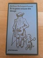 Arthur Schopenhauer - Er is geen vrouw die deugt, Ophalen of Verzenden, Gelezen