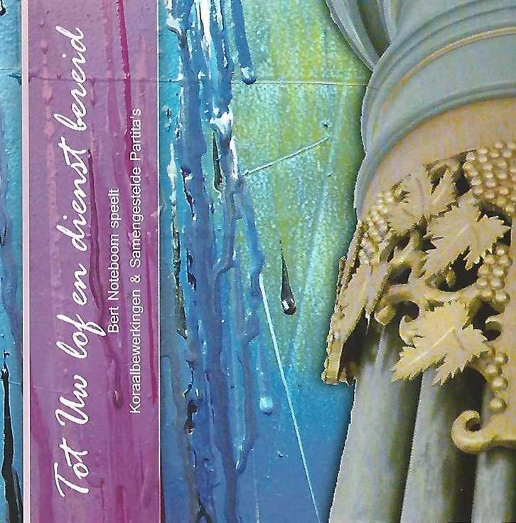 Orgel: Bert Noteboom - Tot Uw lof en dienst bereid, Cd's en Dvd's, Cd's | Religie en Gospel, Zo goed als nieuw, Koren of Klassiek