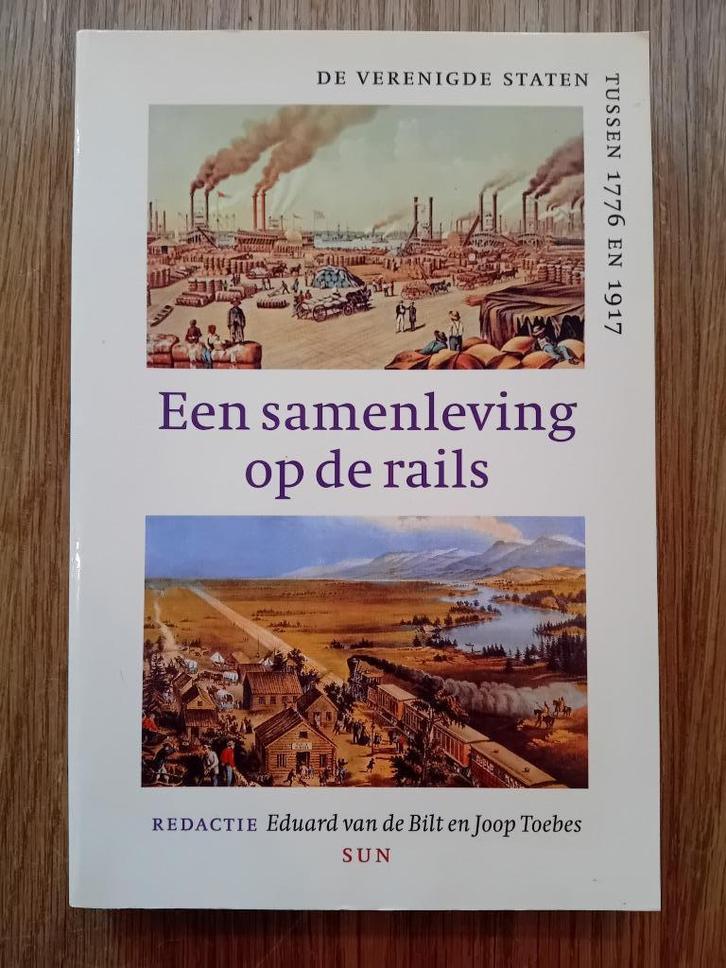 Een samenleving op de rails - De Verenigde Staten 1776-1917, Boeken, Geschiedenis | Wereld, Zo goed als nieuw, Noord-Amerika, Ophalen of Verzenden