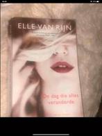 Elle van Rijn - De dag die alles veranderde, Boeken, Ophalen of Verzenden, Zo goed als nieuw