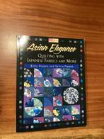 Handwerkboek: Asian Elegance Quilting, Boeken, Hobby en Vrije tijd, Ophalen of Verzenden, Zo goed als nieuw, Borduren en Naaien