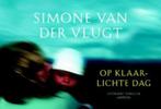 Dwarsligger: Op klaarlichte dag van Simone van der Vlugt, Boeken, Literatuur, Ophalen of Verzenden, Zo goed als nieuw, Nederland