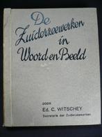 De Zuiderzeewerken in woord en beeld, Ed. Witschey 1932, Boeken, Ophalen of Verzenden, 20e eeuw of later, Gelezen