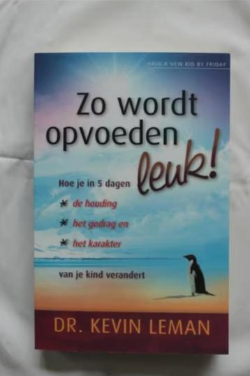 Zo wordt opvoeden leuk - Dr. Kevin Leman beschikbaar voor biedingen