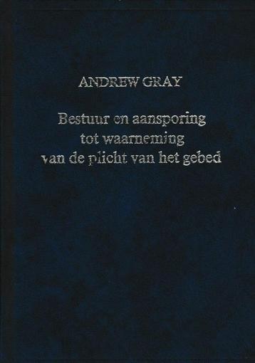 ANDREW GRAY - BESTUUR EN AANSPORING TOT PLICHT GEBED beschikbaar voor biedingen
