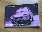 Instructieboek Citroen Ami Super, Ami Super Break 1973, Auto diversen, Ophalen of Verzenden