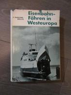 Spoorweg veerboot  Eisenbahnfähren in Westeuropa per trein, Ophalen of Verzenden, Gelezen, Boot