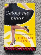 Gillian King - Geloof me maar, Boeken, Ophalen of Verzenden, Zo goed als nieuw, Nederland, Gillian King