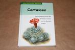 Cactussen - Beschrijving van meer dan 100 soorten met ill., Boeken, Natuur, Vogels, Ophalen of Verzenden, Zo goed als nieuw