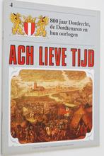 De Dordtenaren en hun oorlogen - Ach Lieve Tijd (1986), Boeken, Verzenden, Zo goed als nieuw