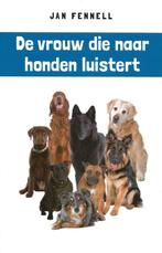De vrouw die naar honden luistert - Jan Fennell, Boeken, Dieren en Huisdieren, Jan Fennell, Honden, Ophalen of Verzenden, Zo goed als nieuw