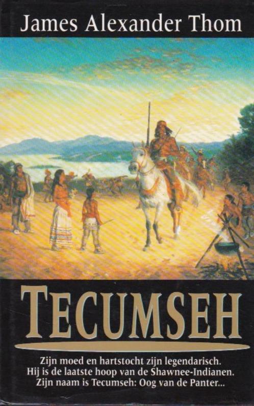 James Alexander Thom - Tecumseh - Shawnee-Indianen, Boeken, Geschiedenis | Wereld, Zo goed als nieuw, 20e eeuw of later, Ophalen of Verzenden