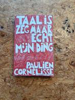 Taal is zeg maar echt mijn ding - Paulien Cornelisse, Ophalen of Verzenden, Gelezen, Nederland