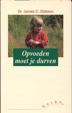Opvoeden moet je durven - Dr. James C. Dobson, Boeken, Ophalen of Verzenden, Zo goed als nieuw, Sociale psychologie