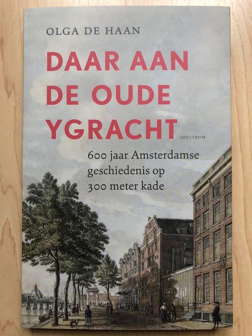 Daar aan de oude Ygracht - O. de Haan (2024 nieuw Amsterdam), Boeken, Geschiedenis | Stad en Regio, Nieuw, 20e eeuw of later, Ophalen of Verzenden
